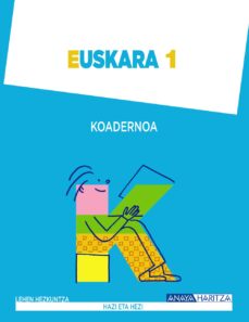 Euskara 1. koadernoa. 1º primer ciclo (edición en euskera)