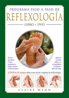 Programa paso a paso de reflexologÍa (contiene dvd):tecnicas para reducir el estrÉs, incrementar la energÍa y mejorar el bienestar general
