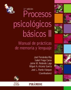 Procesos psicologicos basicos ii (2 vols.): manual de practicas d e memoria y lenguaje (2ª ed.)