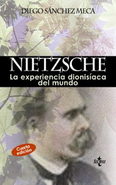 Nietzsche: la experiencia dionisiaca del mundo (4ª ed)
