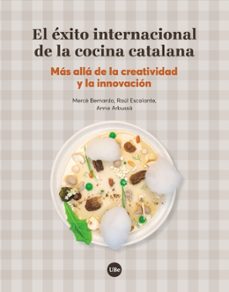 El exito internacional de la cocina catalana: mas alla de la creatividad y la innovacion