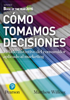 Como tomamos decisiones (marketing book of the year 2016)