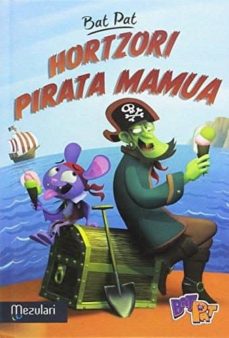 Bat pat 4: hortzori pirata mamua (edición en euskera)