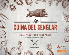 La cuina del senglar: guia practica i receptari (cat) (edición en catalán)