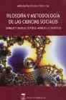 Filosofia y metodologia de las ciencias sociales: genesis y evolu cion del analisis cientifico (vol. i)(2ª ed)