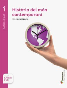Historia del mundo contemporaneo 1º batxillerat + eva saber fer catala ed 2016 (edición en catalán)