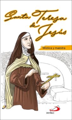 SANTA TERESA DE JESUS: MISTICA Y MAESTRA