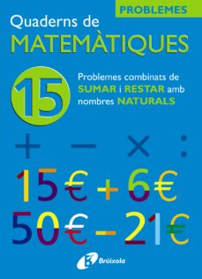 15 problemes combinats de sumar i restar amb nombres naturals (edición en catalán)