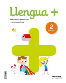 Lengua + 2º educacion primaria tasques i destreses comunicatives islas baleares catalan ed. 2018 (edición en catalán)