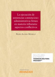 La ejecuciÓn de sentencias contencioso-administrativas firmes en materia tributaria: aspectos conflictivos