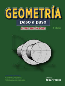 GeometrÍa paso a paso volumen ii (tomo i). geometrÍa proyectiva y sistemas de representacion (2ª ed.)