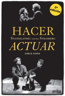 Hacer stanislavski contra strasberg actuar (5ª ed.)
