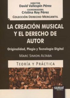 CreaciÓn musical y el derecho de autor. originalidad, plagio y tecnologÍa digital