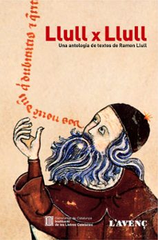 Llull x llull: una antologia de textos de ramon llull (edición en catalán)