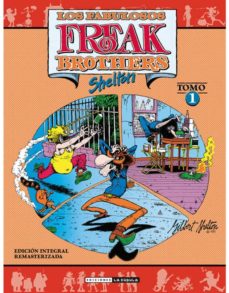 Los fabulosos freak brothers integral. vol. 1