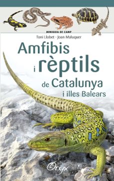 Amfibis i rÈptils de catalunya i illes balears (edición en catalán)