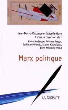 Marx politique: la dispute (edición en francés)