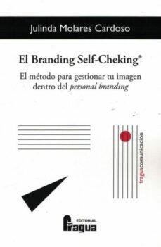 El branding self-cheking®. el metodo para gestionar tu imagen den tro del personal branding.