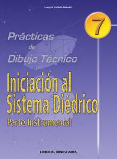 Iniciacion al sistema diedrico. parte instrumental (practicas de dibujo tecnico nº 7)
