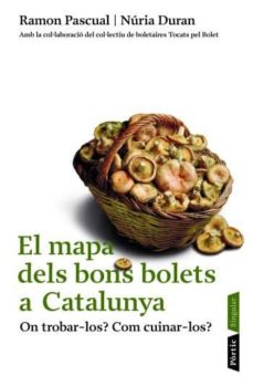 El mapa dels bons bolets a catalunya (edición en catalán)