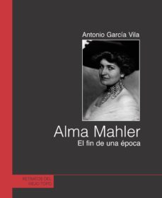 Alma mahler: el fin de una epoca (el viejo topo)