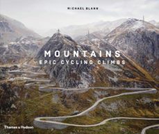 Mountains: epic cycling climbs (edición en inglés)