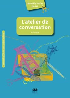 L atelier de conversation (edición en francés)