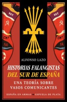 Historias falangistas del sur de espaÑa: una teoria sobre vasos comunicantes