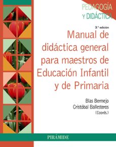 Manual de didÁctica general para maestros de educaciÓn infantil y de primaria (3ª ed.)