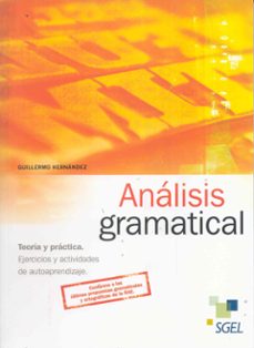 Analisis gramatical: teoria y practica, ejercicios y actividades de autoaprendizaje (2ª ed.)