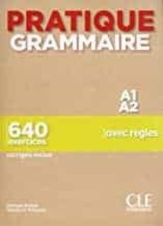 Pratique grammaire a1-a2 livre + corriges (edición en francés)