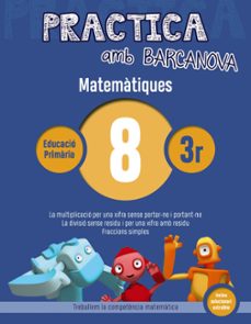 Practica amb barcanova: matematiques 8: matematiques 3r. 8 (la multiplicacio. la divisio) (edición en catalán)