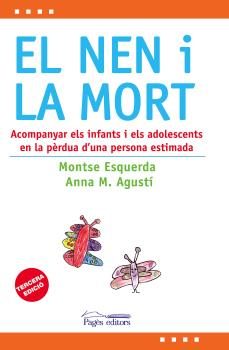 El nen i la mort: acompanyar els infants i els adolescents en la perdua d una persona estimada (edición en catalán)