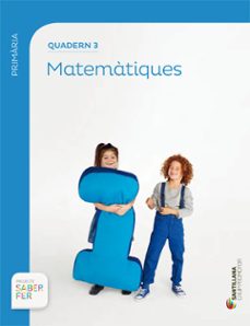 Matematiques 1º educacion primaria quadern 3 catala saber fer ed 2016 (edición en catalán)