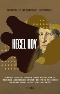 Hegel hoy. una filosofÍa para los tiempos del otro