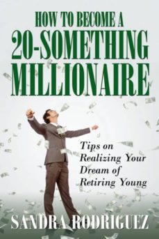 HOW TO BECOME A 20SOMETHING MILLIONAIRE