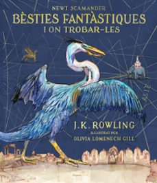 BÈsties fantÀstiques i on trobar-les (ediciÓ il·lustrada) (edición en catalán)