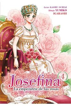 Josefina: la emperatriz de las rosas 4