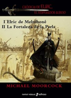 Elric de melnibone / la fortaleza de la perla (saga elric de meln ibone 1 y 2)