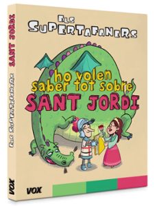 Els supertafaners ho volen saber tot sobre sant jordi (edición en catalán)