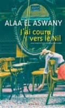 J ai couru vers le nil (edición en francés)