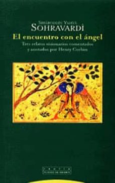 El encuentro con el angel: tres relatos visionarios comentados y anotados por herny corbin