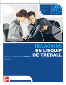 Relacions en lequip de treball. grau mitjÀ (mÒduls transversals) (edición en catalán)