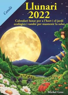 Llunari 2022: calendari lunar per a l hort i el jardi (edición en catalán)