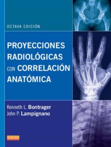 Proyecciones radiologicas con correlacion anatomica (8ª ed.)