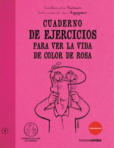 Cuaderno de ejercicios para ver la vida de color de rosa