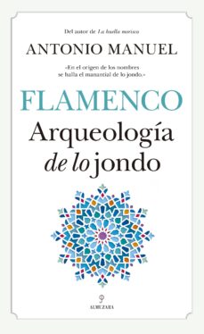 Flamenco: arqueologia de lo jondo