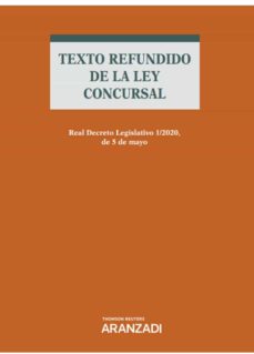 Texto refundido de la ley concursal. real decreto legislativo 1/2 020, de 5 de mayo