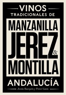 Jerez, manzanilla & montilla: vinos tradicionales de andalucia