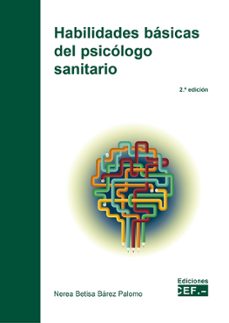 Habilidades basicas del psicologo sanitario (2ª ed.)